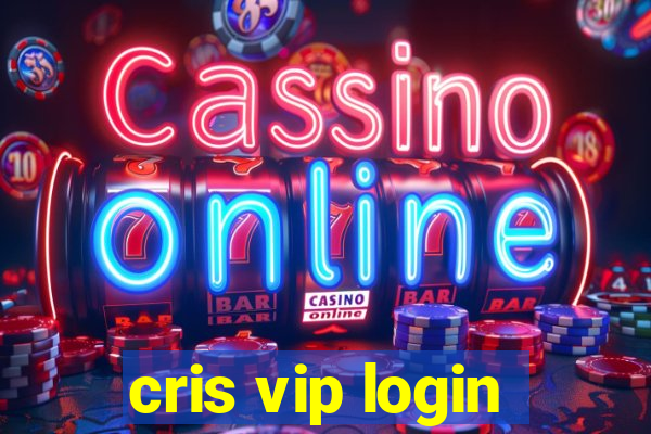 cris vip login